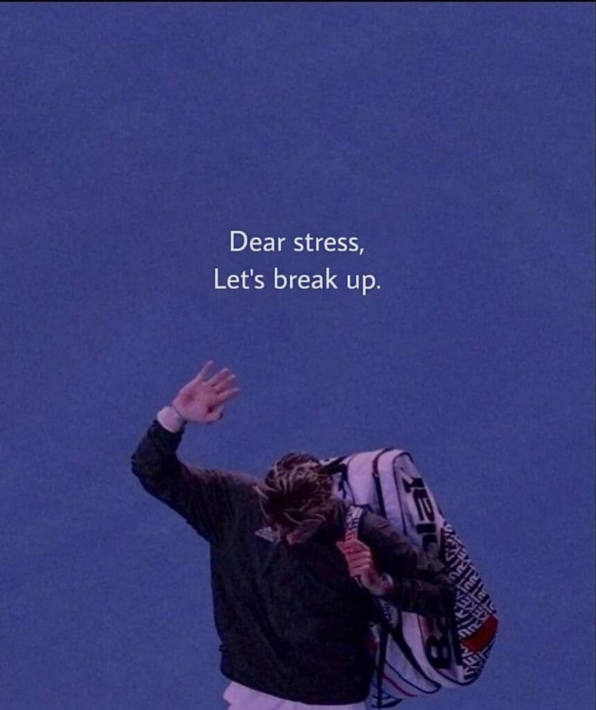 DEAR STRESS, LET'S BREAK UP.