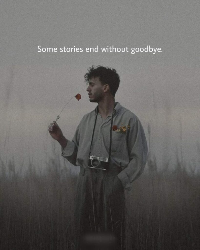 Some stories end without goodbye